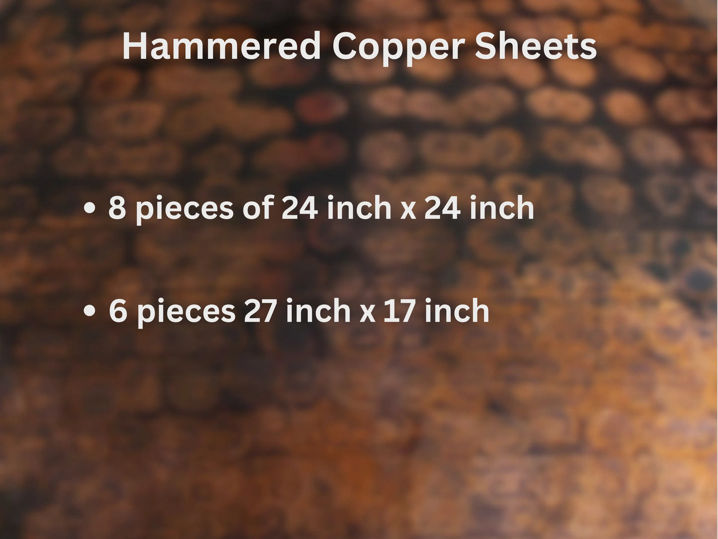 Hammered Copper Sheets - 8x (24"x24") - 6x(27"x17")